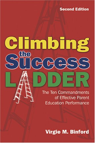 Climbing the Success Ladder: The Ten Commandments of Effective Parent Education Performance,Used