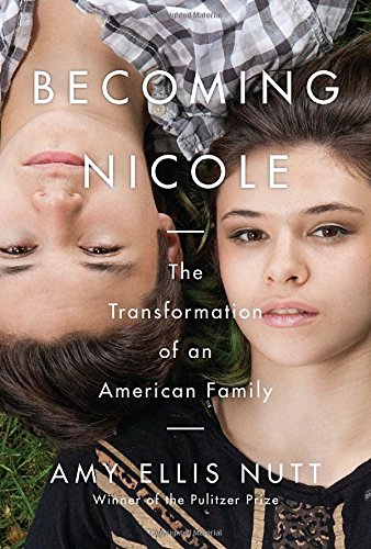 Becoming Nicole: The Transformation of an American Family,Used