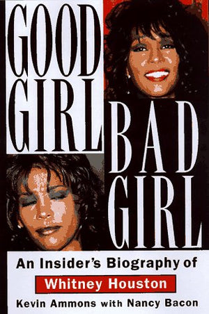 Good Girl, Bad Girl: An Insider's Biography of Whitney Houston,Used