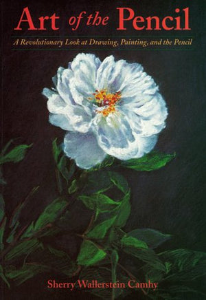 Art Of The Pencil: A Revolutionary Look At Drawing, Painting And The Pencil,Used