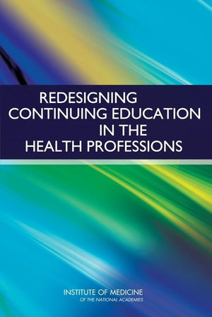 Redesigning Continuing Education in the Health Professions,Used