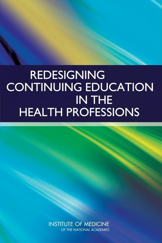 Redesigning Continuing Education in the Health Professions,Used