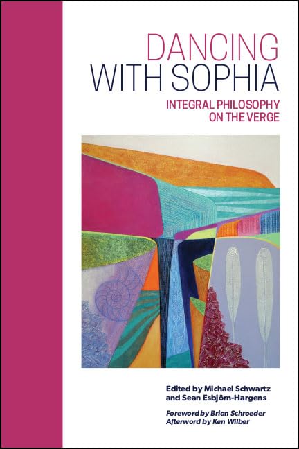 Dancing With Sophia: Integral Philosophy on the Verge (Suny Series in Integral Theory),Used