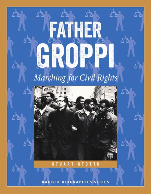 Father Groppi: Marching for Civil Rights (Badger Biographies Series),Used
