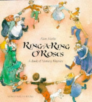 RingARing O'Roses and a Ding, Dong Bell: A Book of Nursery Rhymes,Used