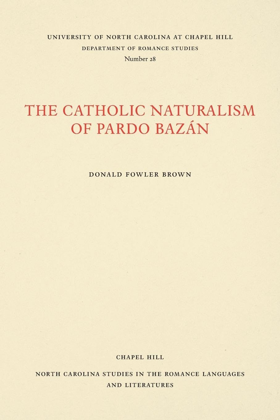 The Catholic Naturalism Of Pardo Bazn (North Carolina Studies In The Romance Languages And Literatures, 28),Used