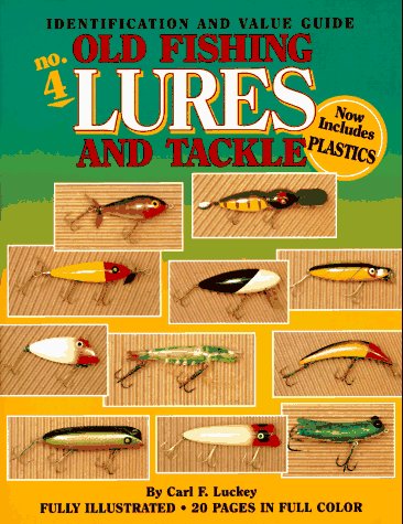 Old Fishing Lures and Tackle: An Identification and Value Guide,Used