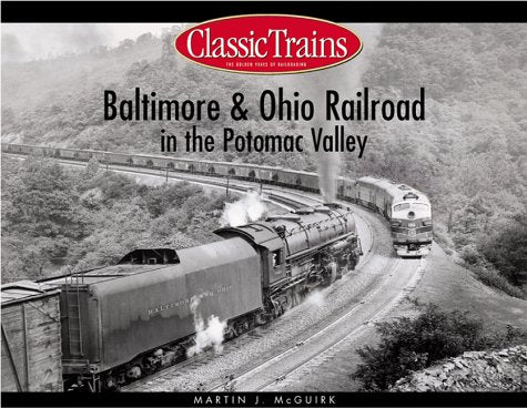 Baltimore & Ohio Railroad in the Potomac Valley (Golden Years of Railroading),Used