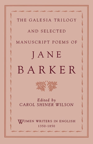 The Galesia Trilogy And Selected Manuscript Poems Of Jane Barker (Women Writers In English 13501850),Used
