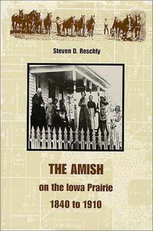 The Amish on the Iowa Prairie, 1840 to 1910 (Center Books in Anabaptist Studies),Used