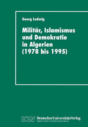 Militr, Islamismus und Demokratie in Algerien (1978 bis 1995) (German Edition),Used