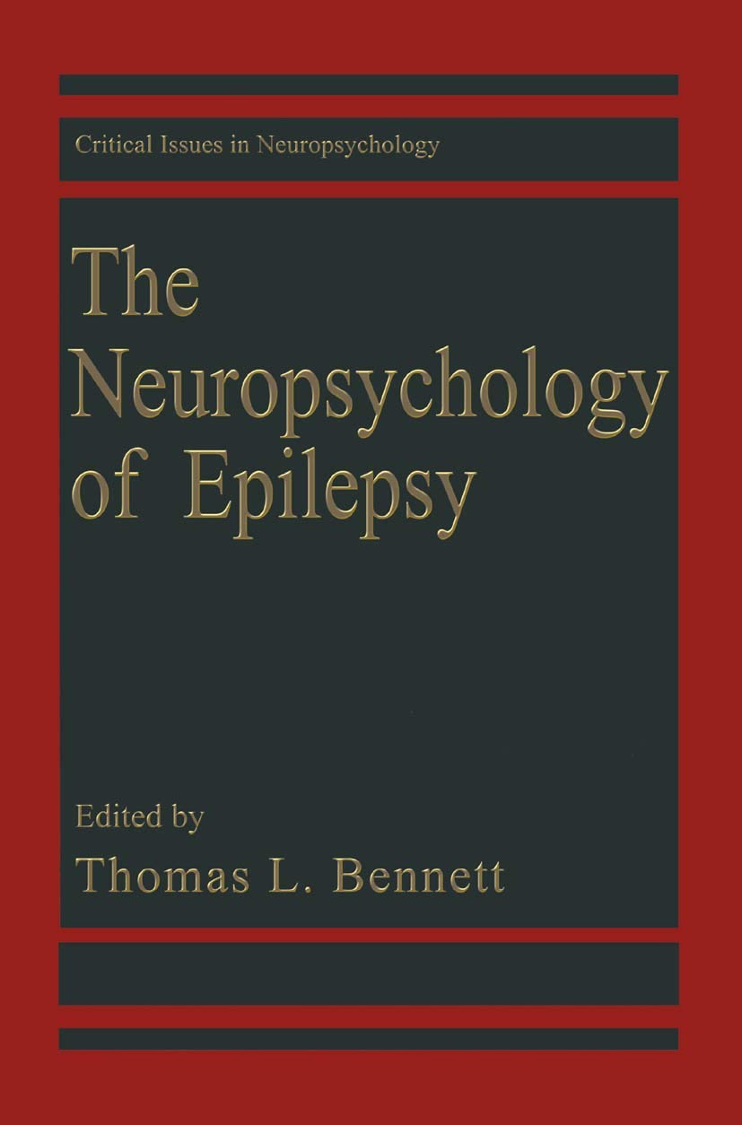 The Neuropsychology of Epilepsy (Critical Issues in Neuropsychology),New