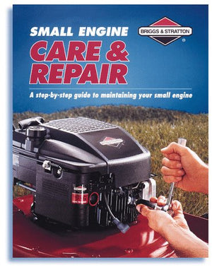 Small Engine Care & Repair: A Stepbystep Guide To Maintaining Your Small Engine,New