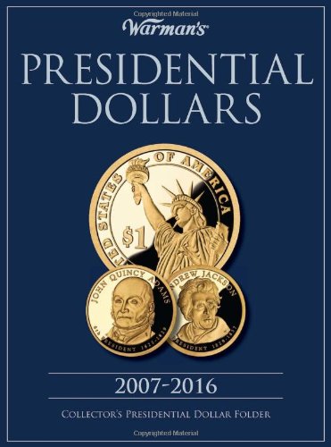 Warman'S Presidential Dollar 20072016: Collector'S Presidential Dollar Folder