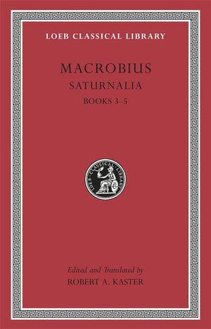 Saturnalia, Volume Ii: Books 35 (Loeb Classical Library),New