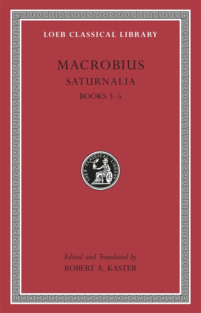 Saturnalia, Volume Ii: Books 35 (Loeb Classical Library),New