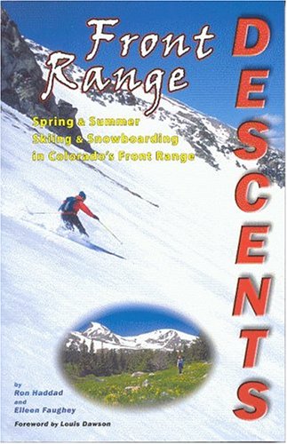Front Range Descents: Spring And Summer Skiing And Snowboarding In Colorado'S Front Range,Used