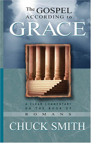 The Gospel According To Grace: A Clear Commentary On The Book Of Romans,New