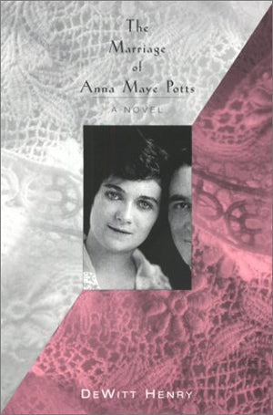 Marriage Of Anna Maye Potts: A Novel,Used