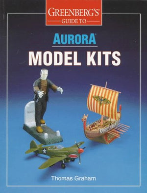 Greenberg'S Guide To Aurora Model Kits