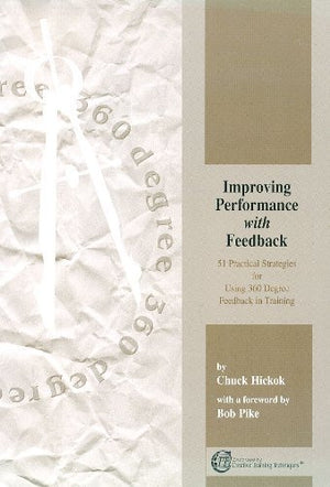 Improving performance with feedback: 51 practical strategies for using 360 degree feedback in training,Used
