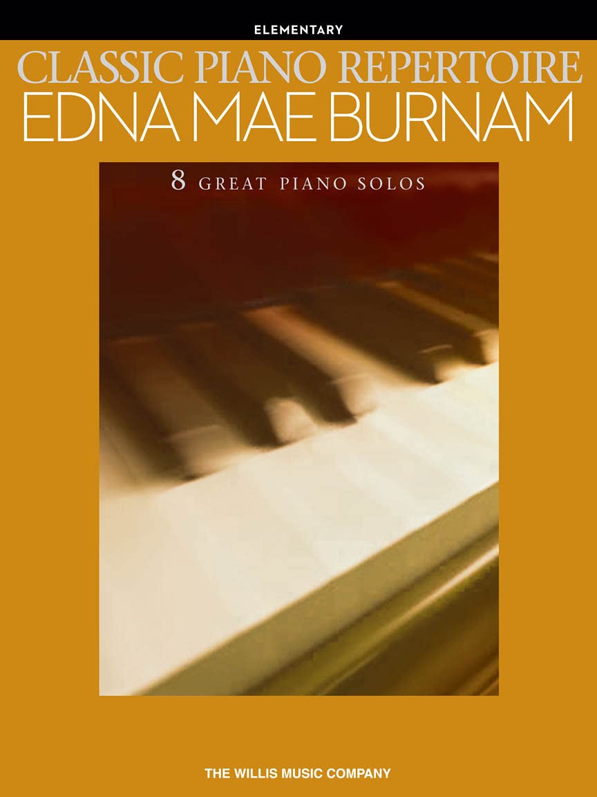 Classic Piano Repertoire  Edna Mae Burnam: Early To Later Elementary Level,Used