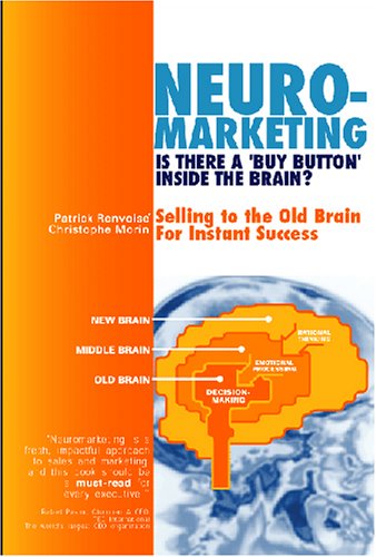 Neuromarketing: Is There a 'Buy Button' in the Brain? Selling to the Old Brain for Instant Success,Used