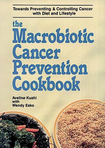 The Macrobiotic Cancer Prevention Cookbook,Used