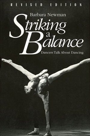 Striking a Balance: Dancers Talk About Dancing  Revised Edition,Used
