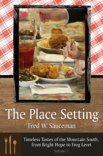 The Place Setting: Timeless Tastes Of The Mountain South, From Bright Hope To Frog Level,Used