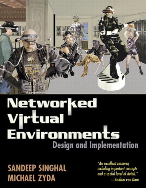 Networked Virtual Environments: Design and Implementation (Siggraph Series),Used