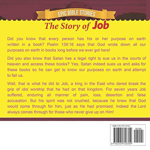 EPIC BIBLE STORIES: THE STORY OF JOB: How a King Drew Satan's Ire that Led to His Suffering (Book Six),Used