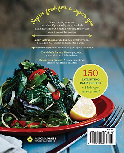 Kale: The Everyday Superfood: 150 Nutritious Recipes to Delight Every Kind of Eater,Used