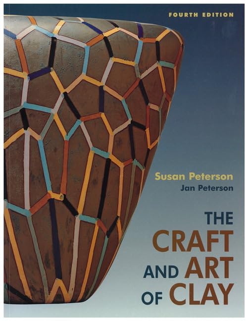 The Craft and Art of Clay (4th Edition),New