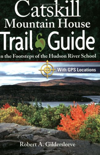 Catskill Mountain House Trail Guide: In the Footsteps of the Hudson River School,Used