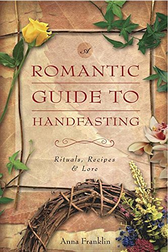 Romantic Guide to Handfasting: Rituals, Recipes & Lore,Used