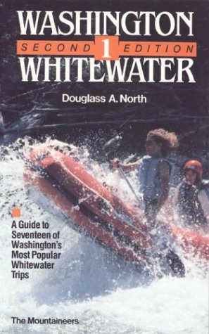 Washington Whitewater 1: A Guide to Seventeen of Washington's Most Popular Whitewater Rivers,Used