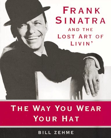 The Way You Wear Your Hat: And The Lost Art Of Livin',New