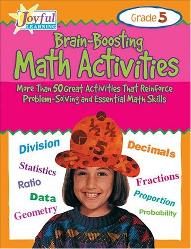 BrainBoosting Math Activities: More Than 50 Great Activities That Reinforce ProblemSolving and Essential Math Skills, Grade 5