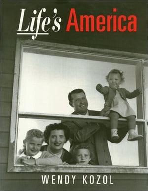 Life's America: Family and Nation in Postwar Photojournalism,Used