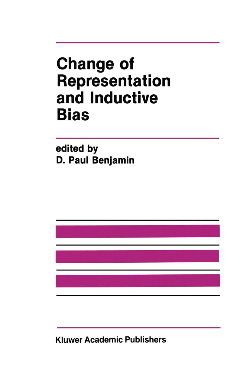 Change of Representation and Inductive Bias (The Springer International Series in Engineering and Computer Science, 87),Used