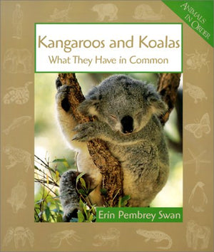 Kangaroos and Koalas: What They Have in Common (Animals in Order),Used
