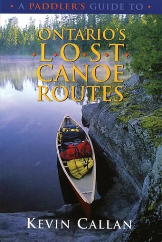 A Paddler's Guide to Ontario's Lost Canoe Routes,Used