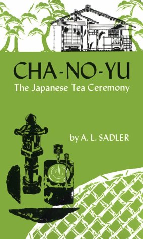 Chanoyu: The Japanese Tea Ceremony,New