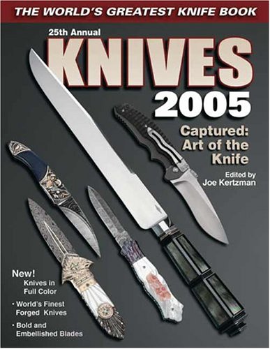 Knives 2005 : The World'S Greatest Knife Book (Knives)