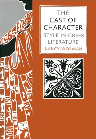 The Cast of Character: Style in Greek Literature,Used