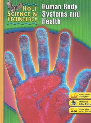 Holt Science & Technology: Student Edition (D) Human Body Systems and Health 2007,Used