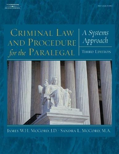 Criminal Law and Procedure for the Paralegal: A Systems Approach,New