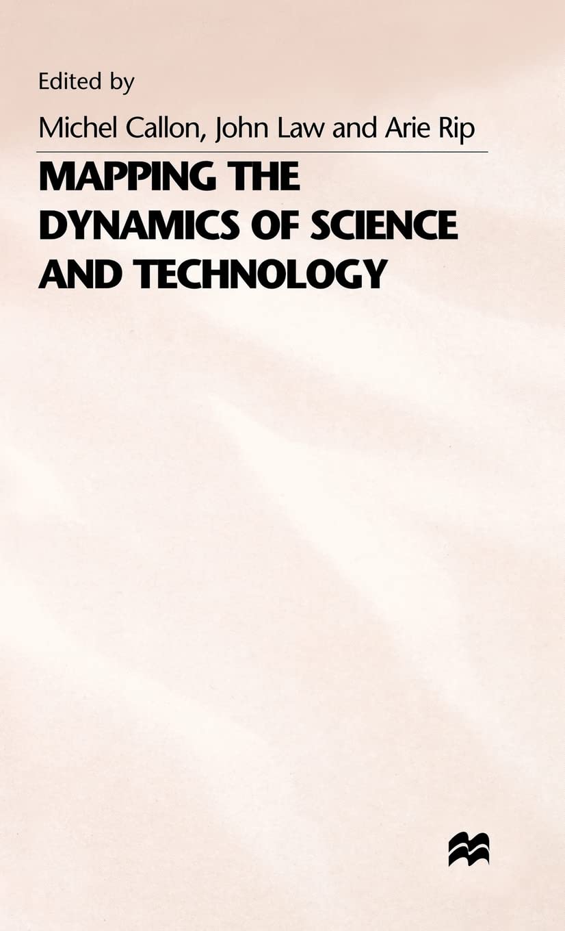 Mapping the Dynamics of Science and Technology: Sociology of Science in the Real World,Used