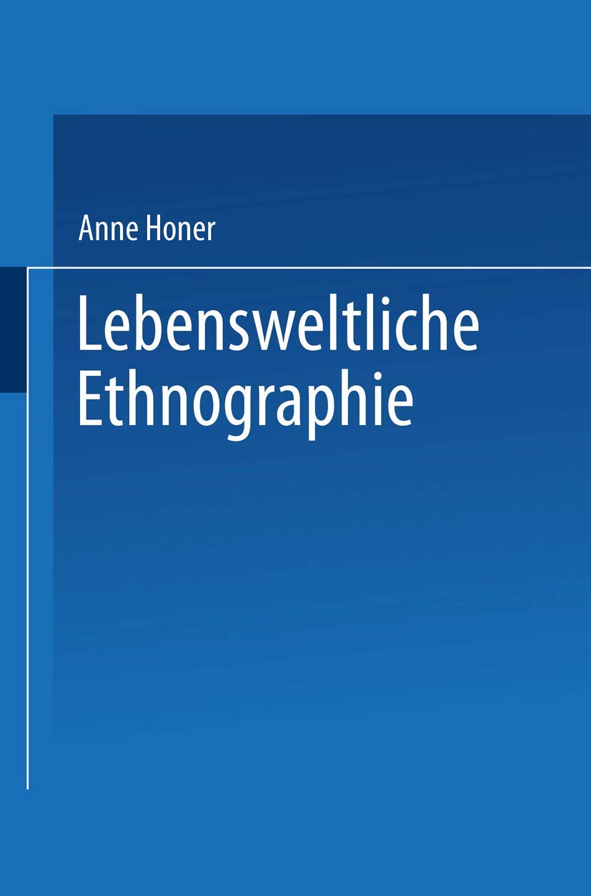 Lebensweltliche Ethnographie: Ein explorativinterpretativer Forschungsansatz am Beispiel von HeimwerkerWissen (DUV Sozialwisse,Used